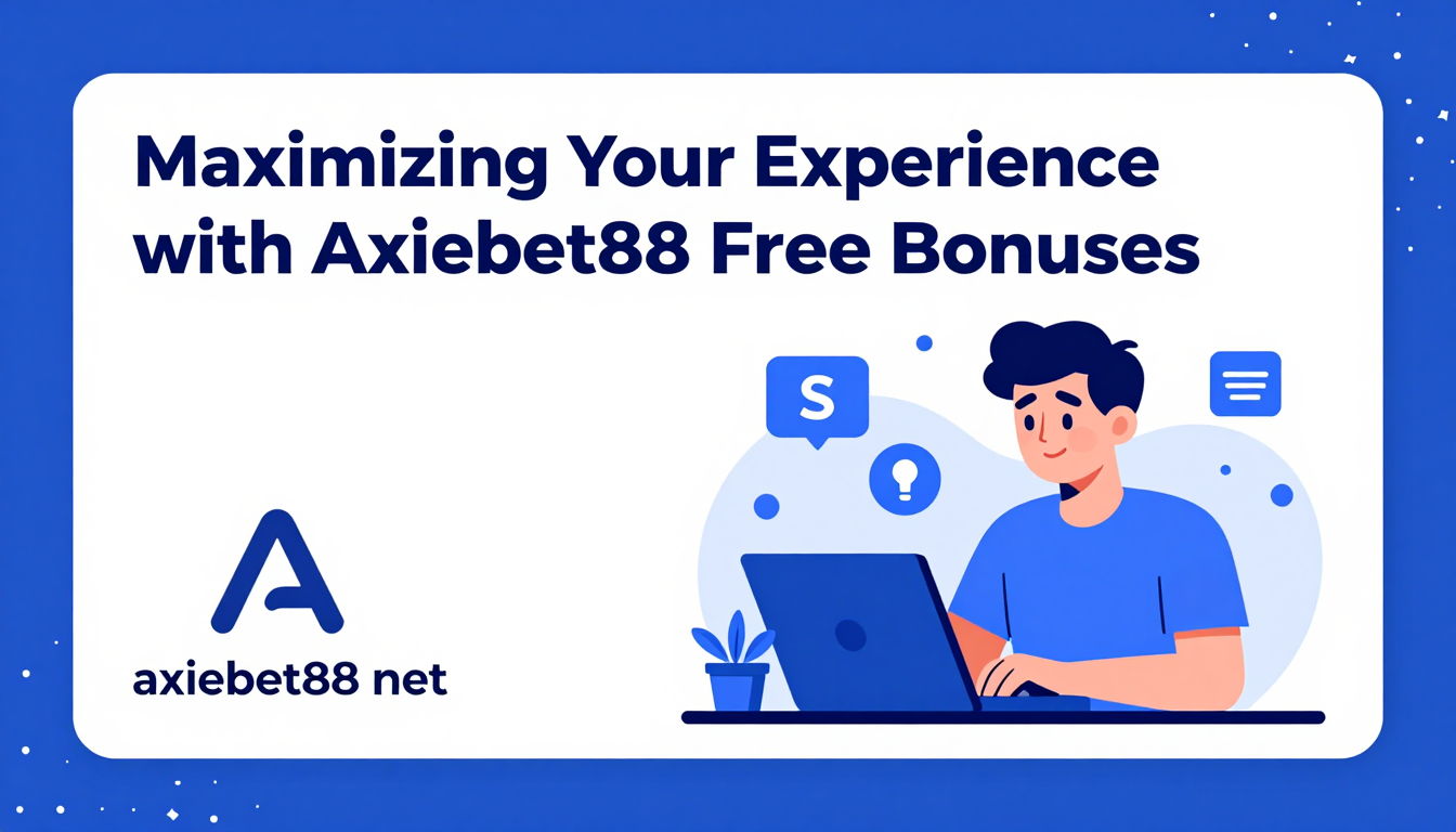 Maximizing Your Experience with Axiebet88 Free Bonuses